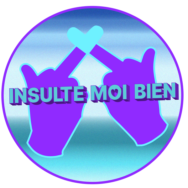 Insulte Moi Bien